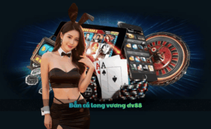 Bắn cá long vương dv88